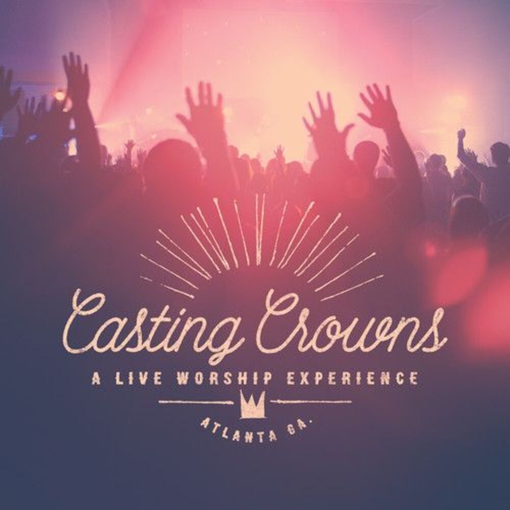 Casting Crowns - A Live Worship Experience  CD